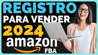 CREAR CUENTA para VENDER en AMAZON FBA 2024 - PASO A PASO - REGISTRO en AMAZON SELLER CENTRAL