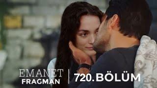 Emanet 720. Bölüm Fragmanı | Ben Sana Aşığım !!