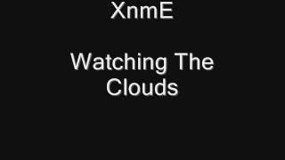 XnmE - Watching The Clouds