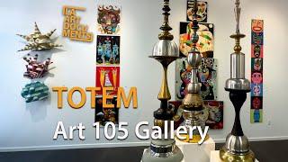 TOTEM at Art 105 Gallery in Pasadena, CA