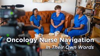 Oncology Nurse Navigation: In Their Own Words