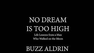 No Dream Is Too High: Life Lessons from a Man Who Walked on the Moon