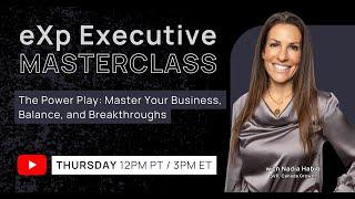 eXp Executive Masterclass: The Power Play: Master Your Business, Balance, and Breakthroughs