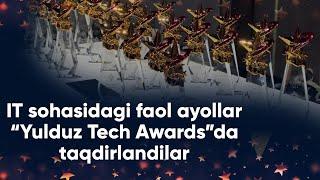 IT sohasidagi faol ayollar “Yulduz Tech Awards”da taqdirlandilar