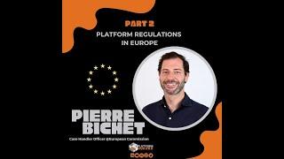 Platform Regulations in Europe - Pierre Bichet | Part 2