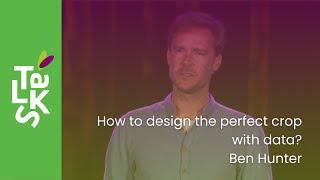 How to design the perfect crop with data? - Ben Hunter - Seed Valley Talk