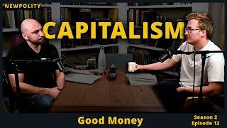 Good Money: The Invention of Capitalism