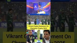 Vikrant Gupta Reaction On Champions Trophy 2025 In Pakistan #cricket