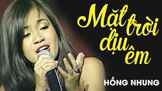 Hồng Nhung - MẶT TRỜI DỊU ÊM | Official Music Video