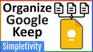 Organize Google Keep Notes Like THIS! (No More Clutter)