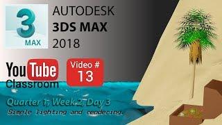 3DS Max 2018 Class #13 (Simple Lights, Cameras, & Rendering)