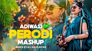 Adiwasi Perodi Mashup 2022 | New Music DJs | Dj Arun More