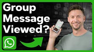 How To Check If Someone Read Your Message In WhatsApp Group