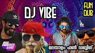 DJ VIBE|Malayalam fundub|Dubberband|Comedy dub|Mallu dubber|