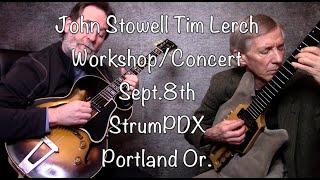 Tim Lerch & John Stowell Workshop and concert Sept 8th Portland Or.