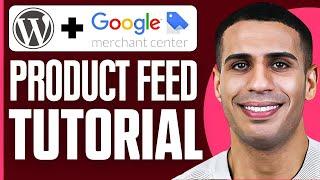 Free WordPress Product Feed Plugin Tutorial | Google Merchant Center Tutorial