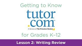 Tutor.com for Grades K-12 | Lesson 2: Writing Review