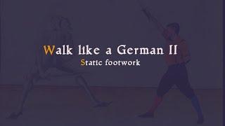 Walk like a German II: static footwork with the langes messer