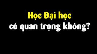  Học đại học để làm gì?