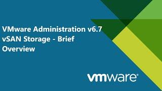 22. #VMware Administration v6.7 -  vSAN Storage - Brief Overview