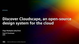 AWS re:Invent 2022 - Discover Cloudscape, an open-source design system for the cloud (OPN204)