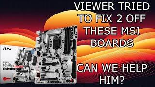 HELPING A VIEWER WITH HIS 2 RARE MSI BOARDS || repairing Z170A XPOWER GAMING TITANIUM EDITION