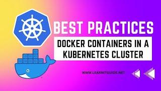 Best Practices: Docker Containers in a Kubernetes Cluster