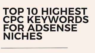 Top 10 Highest CPC Keywords For Adsense Niches|Anaya Tech