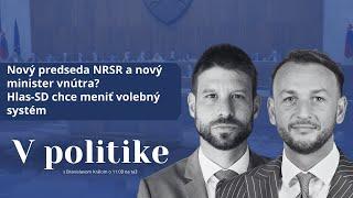 V politike: Nový predseda NRSR a nový minister vnútra?