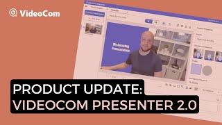 Product Update | VideoCom Presenter 2.0