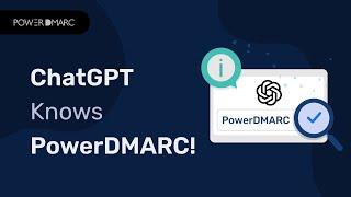 ChatGPT DMARC - What does ChatGPT say about PowerDMARC?