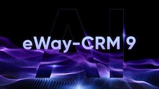 eWay CRM 9 Introduction (New AI features and more)