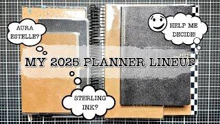 My 2025 Planner Lineup | Aura Estelle or Sterling Ink...Help Me Decide!