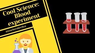 Science experiment for kids: Blood experiment - Teacher Sherilyn