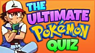 The ULTIMATE Pokémon Trivia QUIZ!