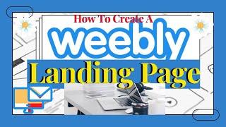  WEEBLY LANDING PAGE: How To Create A Free Landing Page | Weebly Tutorial for Beginners 