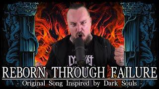 Reborn Through Failure (Original Epic Metal Song Inspired by Dark Souls)