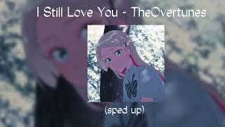 i still love you | sped up