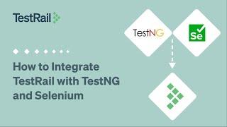 How to Integrate TestRail with TestNG and Selenium