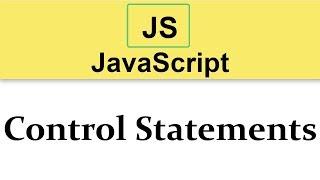 #8 JavaScript Tutorial | Control Statements | Theory