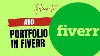 How to add portfolio in Fiverr (Step By Step) 2025