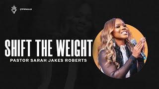 Shift the Weight - Pastor Sarah Jakes Roberts