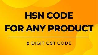 HSN Code for Any Product | How to Find GST HSN Code | HSN Code in 1 minute.