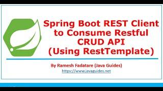 Spring Boot REST Client to Consume Restful CRUD API using RestTemplate