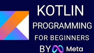 kotlin programming tutorial for beginners by Meta |  Kotlin for beginners full Course 2023