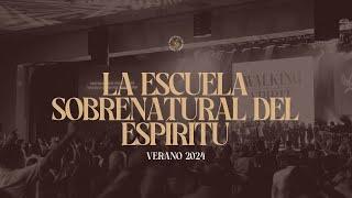 La Escuela Sobrenatural Del Espíritu Verano 2024