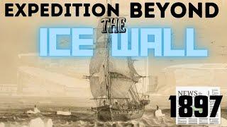 1897 EXPEDITION BEYOND THE ANTARTIC ICE WALL - EXPECT TO FIND PEACEFUL PEOPLE AND TROPICAL CLIMATE!