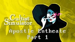 Cultist Simulator - Apostle Entheate (Part 1)