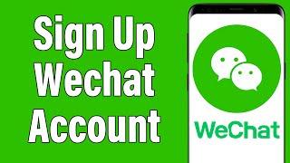 Create A New WeChat Account 2021 | WeChat App Account Registration Help | WeChat.com Sign Up