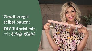 Gewürzregal selbst bauen: DIY Tutorial mit Sonya Kraus